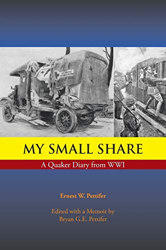 My Small Share: A Quaker Diary from WWI