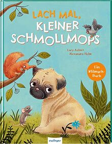 Lach mal, kleiner Schmollmops: | Bilderbuch über Gefühle ab 3 Jahren