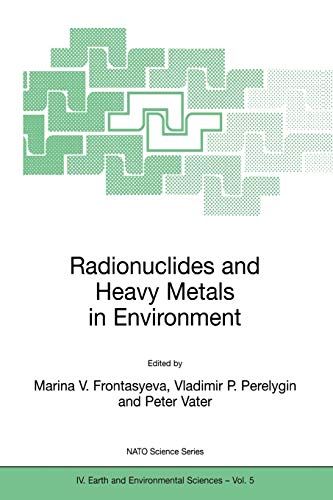 Radionuclides and Heavy Metals in Environment (Nato Science Series: Iv: (Closed)) (Nato Science Series: IV:, 5, Band 5)
