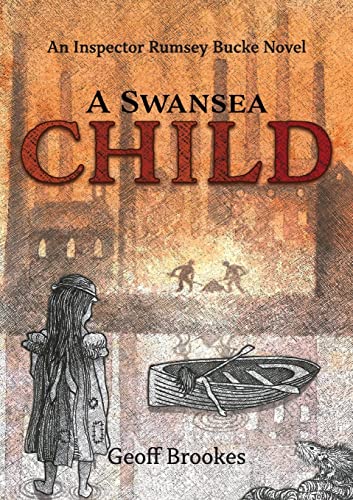 A Swansea Child: An Inspector Rumsey Bucke Story (The Inspector Rumsey Bucke stories, Band 3)