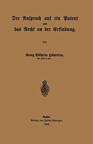 Der Anspruch auf ein Patent und das Recht an der Erfindung