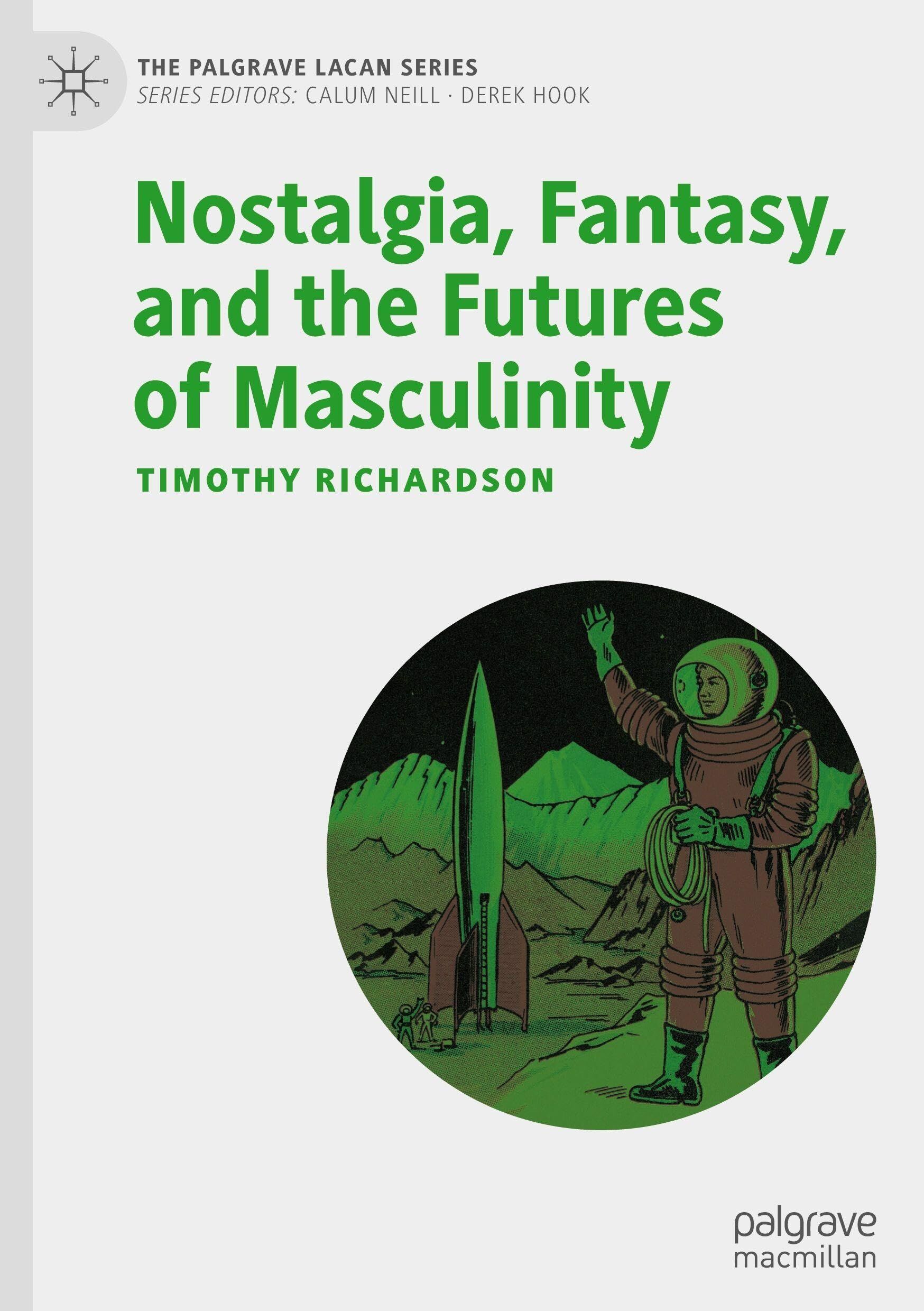 Nostalgia, Fantasy, and the Futures of Masculinity