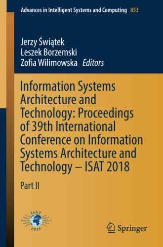 Information Systems Architecture and Technology: Proceedings of 39th International Conference on Information Systems Architecture and Technology – ... Intelligent Systems and Computing, Band 853)