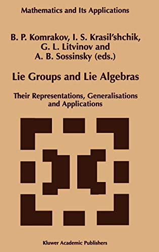 Lie Groups and Lie Algebras: Their Representations, Generalisations and Applications (Mathematics and Its Applications, 433, Band 433)