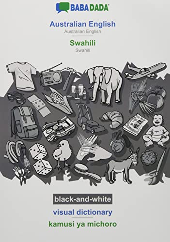 BABADADA black-and-white, Australian English - Swahili, visual dictionary - kamusi ya michoro: Australian English - Swahili, visual dictionary