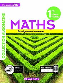 Maths 1re série techno, enseignement commun : programme 2019