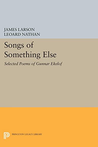 Songs of Something Else: Selected Poems of Gunnar Ekelof (Princeton Legacy Library)