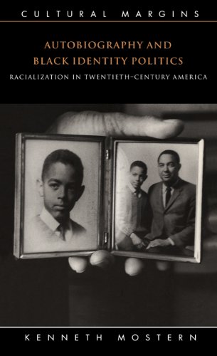 Autobiography and Black Identity Politics: Racialization in Twentieth-Century America (Cultural Margins, Band 7)