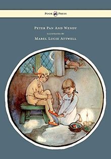 Peter Pan And Wendy - Illustrated By Mabel Lucie Attwell