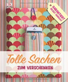 Tolle Sachen zum Verschenken: Garantiert selbst gemacht von unbekannt | Buch | Zustand sehr gut