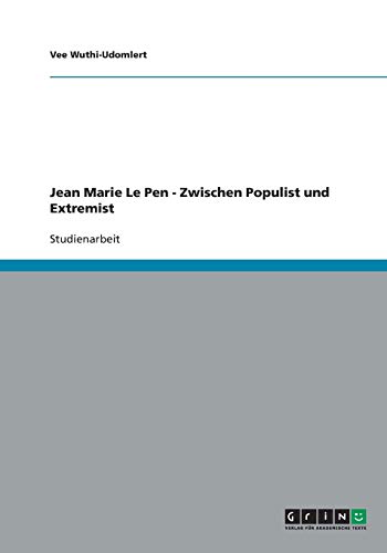 Jean Marie Le Pen - Zwischen Populist und Extremist