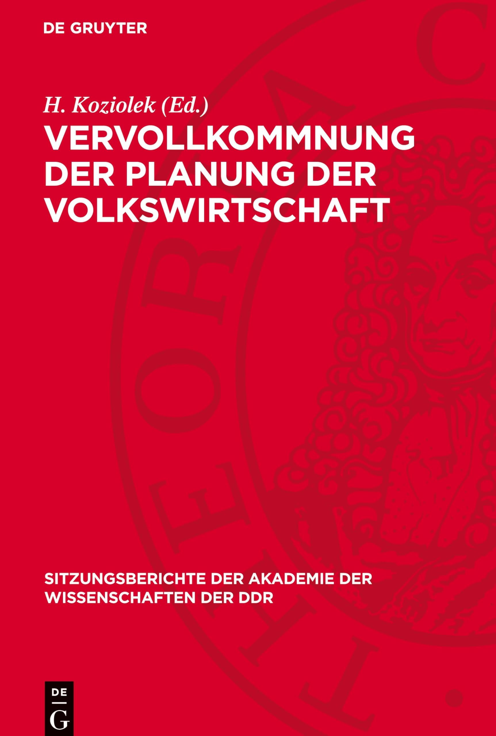 Vervollkommnung der Planung der Volkswirtschaft: Grundsätze und ausgewählte Probleme der Vervollkommnung der Planung der Volkswirtschaft der DDR in ... Akademie der Wissenschaften der DDR, 1974,6)