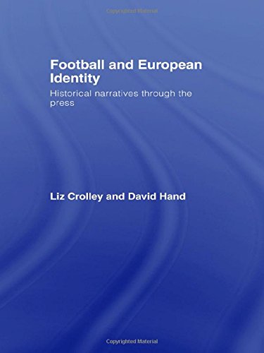 Football and European Identity: Historical Narratives Through the Press