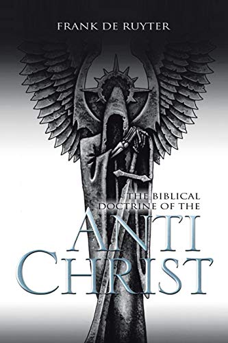The Biblical Doctrine of the Anti-Christ