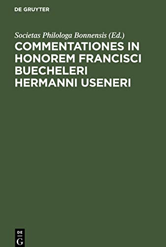Commentationes in honorem Francisci Buecheleri Hermanni Useneri
