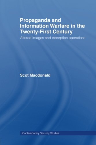 Propaganda and Information Warfare in the Twenty-First Century (Contemporary Security Studies (Paperback))