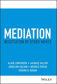 Mediation: Negotiation by Other Moves