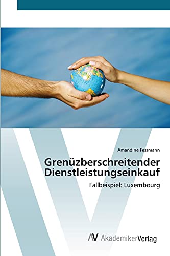 Grenüzberschreitender Dienstleistungseinkauf: Fallbeispiel: Luxembourg