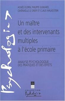 Un maître et des intervenants multiples à l'école primaire : analyse psychologique des pratiques et des effets