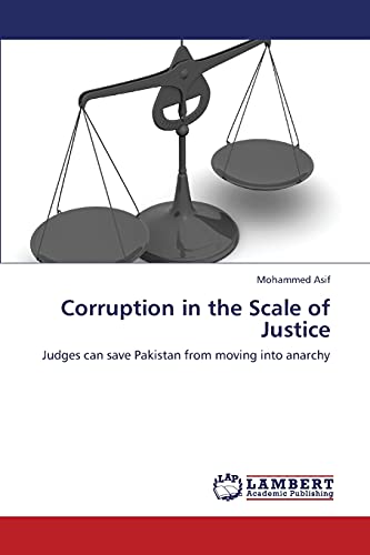 Corruption in the Scale of Justice: Judges can save Pakistan from moving into anarchy