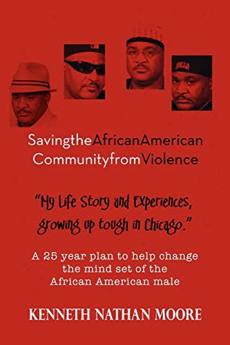 Saving The African American Community From Violence: Growing up tough in Chicago