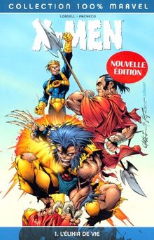 X-Men. Vol. 1. L'élixir de vie