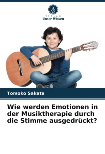 Wie werden Emotionen in der Musiktherapie durch die Stimme ausgedrückt?