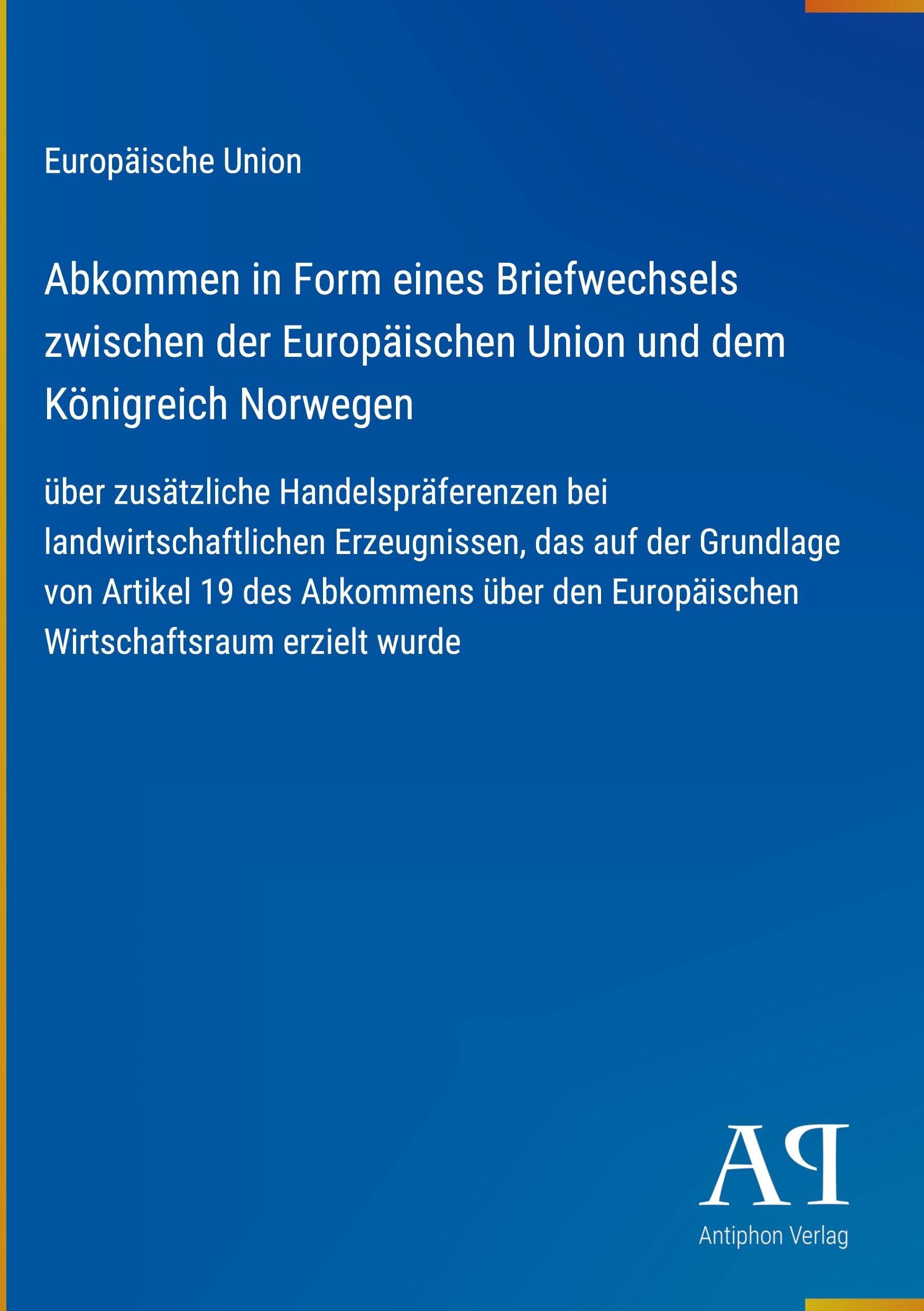 Abkommen in Form eines Briefwechsels zwischen der Europäischen Union und dem Königreich Norwegen