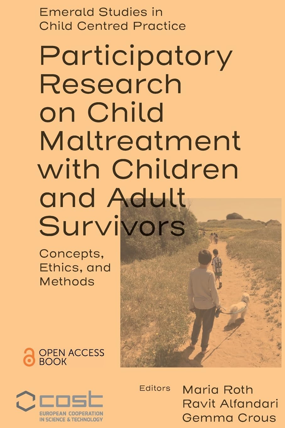 Participatory Research on Child Maltreatment with Children and Adult Survivors: Concepts, Ethics, and Methods (Emerald Studies in Child Centred Practice)