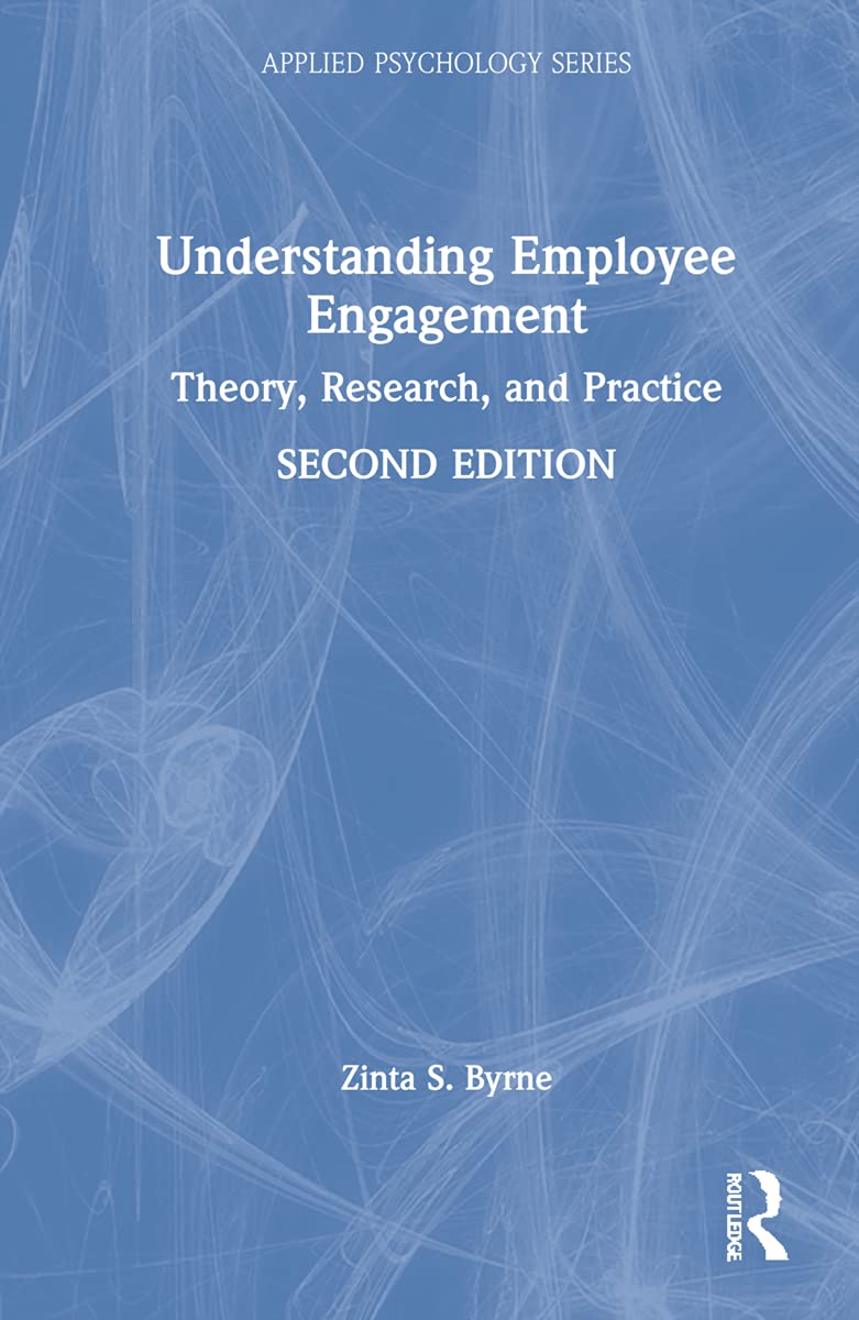 Understanding Employee Engagement: Theory, Research, and Practice (Applied Psychology)