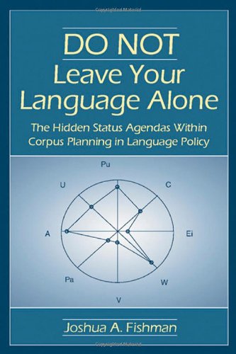 Do Not Leave Your Language Alone: The Hidden Status Agendas Within Corpus Planning in Language Policy