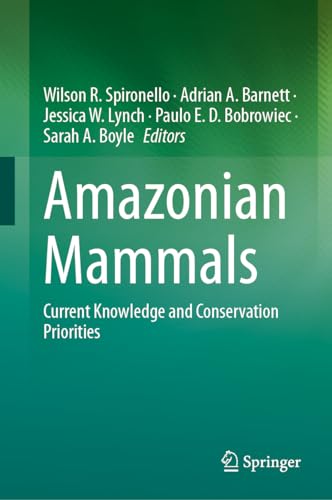 Amazonian Mammals: Current Knowledge and Conservation Priorities