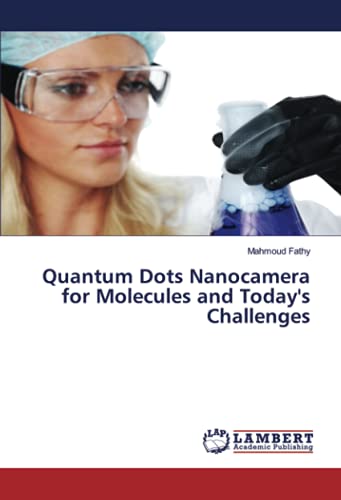 Quantum Dots Nanocamera for Molecules and Today's Challenges
