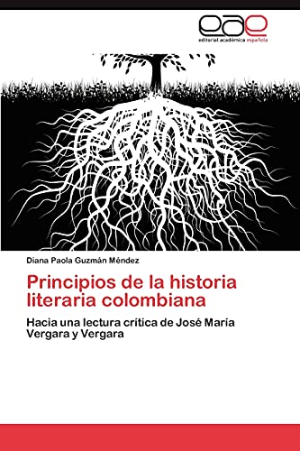 Principios de la historia literaria colombiana: Hacia una lectura crítica de José María Vergara y Vergara