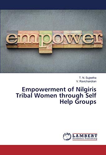 Empowerment of Nilgiris Tribal Women through Self Help Groups