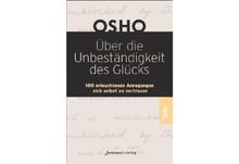 Über die Unbeständigkeit des Glücks: 100 erleuchtende Anregungen sich selbst zu vertrauen