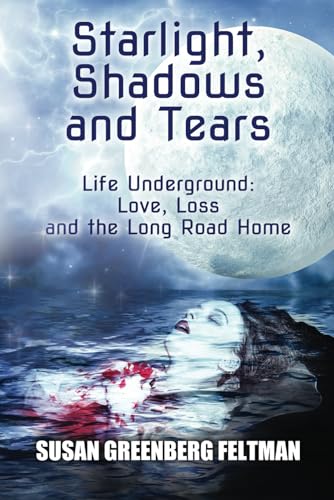 Starlight, Shadows and Tears: Love, Loss and the Long Road Home (Starlight and Ashes Trilogy, Band 2)