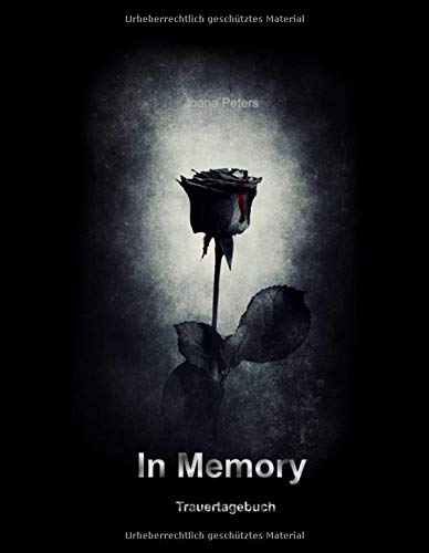 In Memory: Trauertagebuch