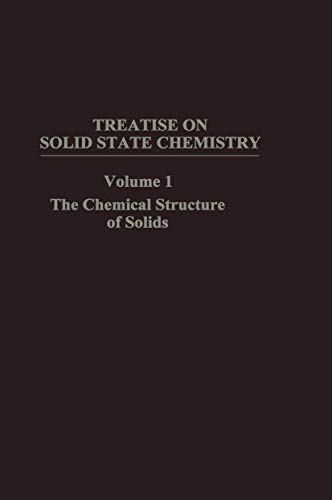 The Chemical Structure of Solids (Treatise on Solid State Chemistry, 1, Band 1)