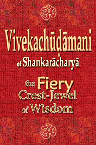 Vivekachudamani of Shankaracharya: the Fiery Crest-Jewel of Wisdom
