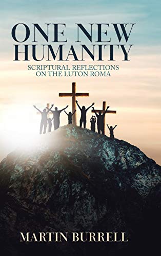One New Humanity: Scriptural Reflections on the Luton Roma