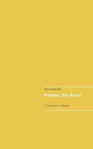 Kennen Sie Rom?: 11 Kolumnen aus 12 Monaten