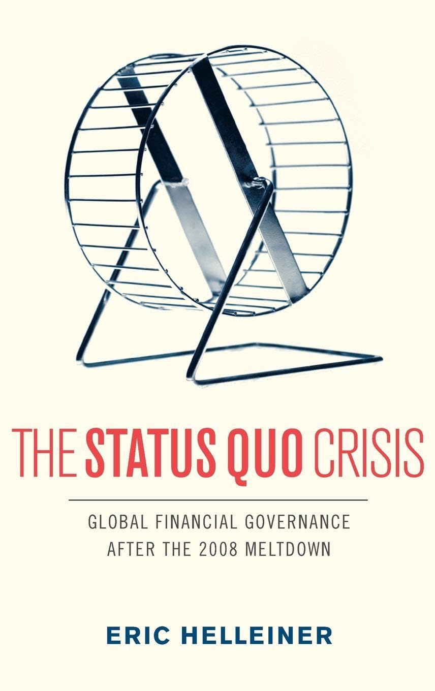 The Status Quo Crisis: Global Financial Governance After the 2008 Meltdown