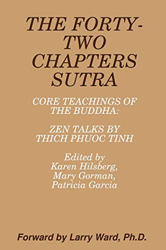 THE FORTY-TWO CHAPTERS SUTRA Core Teachings of the Buddha: Zen Talks by Thich Phuoc Tinh