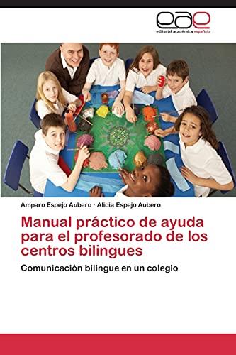 Manual práctico de ayuda para el profesorado de los centros bilingues: Comunicación bilingue en un colegio