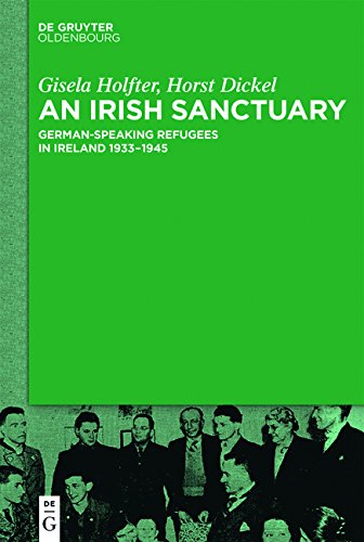 An Irish Sanctuary: German-speaking Refugees in Ireland 1933-1945