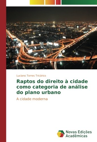 Raptos do direito à cidade como categoria de análise do plano urbano: A cidade moderna