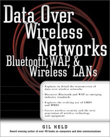 Data Over Wireless Networks: Bluetooth, WAP and Wireless LANs (Networking)