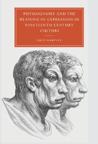 Physiognomy and the Meaning of Expression in Nineteenth-Century Culture (Cambridge Studies in Nineteenth-Century Literature and Culture, Band 29)