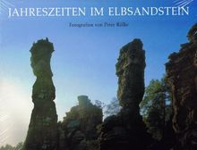 Jahreszeiten im Elbsandstein: Sächsisch - Böhmische - Schweiz